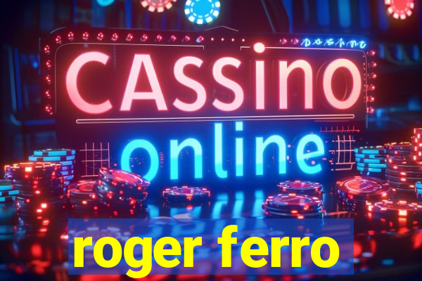 roger ferro